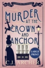 Murder at the Crown and Anchor : Large Print - Book