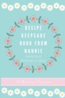 Recipe Keepsake Book From Nannie : Family Food Memories to Share - Book