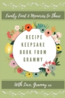 Recipe keepsake Book From Grammy : Family Food Memories to Share - Book
