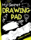 My Top Secret Drawing Pad : The Kids Sketch Book for Kids to collect their Secret Scribblings and Sketches - Book