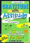 Gratitude With Attitude - The 3 Minute Gratitude Journal For Kids Ages 8-12 : Prompted Daily Questions to Empower Young Kids Through Gratitude Activities Boys Edition - Book