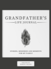Grandfather's Life Journal : Stories, Memories and Moments for My Family - Book