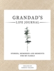 Grandad's Life Journal : Stories, Memories and Moments for My Family A Guided Memory Journal to Share Grandad's Life - Book