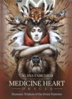 Medicine Heart Oracle : Shamanic Wisdom of the Divine Feminine - Book