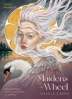 Maidens of the Wheel Oracle Cards : Inner Journeys Through the Cycles of the Year - Book