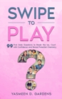 Swipe to Play : 99 First Date Questions to Break the Ice, Court with Confidence and Reveal Potential Chemistry - Book
