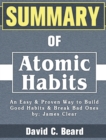 Summary of Atomic Habits : An Easy & Proven Way to Build Good Habits & Break Bad Ones by: James Clear - Book