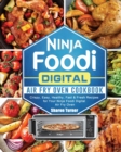 Ninja Foodi Digital Air Fry Oven Cookbook : Crispy, Easy, Healthy, Fast & Fresh Recipes for Your Ninja Foodi Digital Air Fry Oven - Book