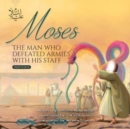 Moses (as) the man Who defeated Armies with his Staff - Book