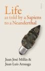 Life As Told by a Sapiens to a Neanderthal - eBook