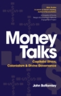 Money Talks : Capitalist Ethics, Colonialism & Divine Governance - Book