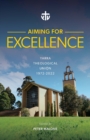 Aiming for Excellence : Yarra Theological Union 1972-2022 - Book