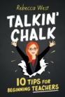 Talkin' Chalk : 10 Tips for Beginning Teachers - eBook