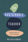 The Sustainable Teacher : Practical ways to a better balance - Book