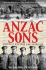 Anzac Sons : Mateship, Bravery and Sacrifice - eBook