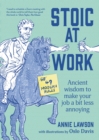 Stoic at Work : Ancient Wisdom to Make Your Job a Bit Less Annoying - Book