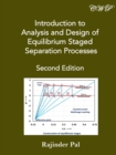 Introduction to Analysis and Design of Equilibrium Staged Separation Processes : 2nd Edition - Book