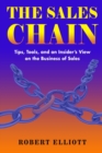 The Sales Chain : Tips, Tools, and an insider's view on the business of sales - Book