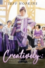 Creatively : A Memoir of Plays, Films, Musicals, Commentaries, and Books - Book
