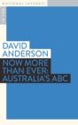 Now More than Ever : Australia's ABC - Book