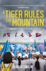 A Tiger Rules the Mountain : Cambodia's Pursuit of Democracy - Book