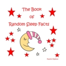 The Book of Random Sleep Facts - Book