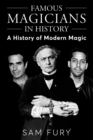 Famous Magicians in History : A History of Modern Magic - Book