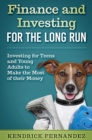 Finance and Investing for the Long Run : Investing for Young Adults to Make the Most of Their Money - Book