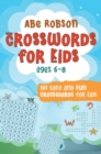 Crosswords for Kids Ages 6-8 : 101 Easy and Fun Crosswords for Kids (Crosswords for Vocabulary and General Knowledge) - Book