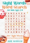 Sight Words Word Search for Kids Ages 4-8 : 100+ Sight Words Word Search Puzzles for Kids (The Ultimate Word Search Puzzle Book Series) - Book