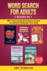 Word Search for Adults 5 Books in 1 : 500+ Extra Large Word Search Puzzles for Adults to Stimulate Your Mind - Book