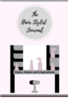 The Hair Stylist Journal : Styles, Notes and Inspirations - Book