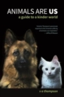 Animals are Us : A Guide to a Kinder World - Book