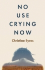 No Use Crying Now - Book