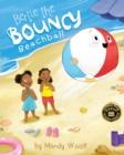 Bertie the Bouncy Beachball - Book