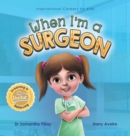 When I'm a Surgeon : Dreaming is Believing: Doctor - Book