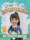 When I'm an Entrepreneur Activity Book - Book