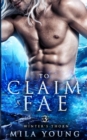 To Claim A Fae : Fantasy Romance - Book