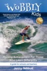 The Wobbly Kids : Raising Achievement For Those Who Learn Differently - Book