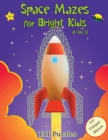 Space Mazes for Bright Kids : 8-12 - Book