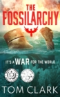 The Fossilarchy : Its a WAR for the World - eBook