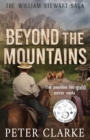 Beyond the Mountains : The William Stewart Saga - Book