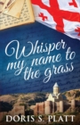 Whisper My Name to the Grass - Book