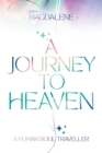 A Journey to Heaven : A Human Soul Traveller - Book