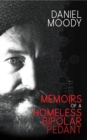 Memoirs of a Homeless Bipolar Pedant - eBook