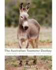 The Australian Teamster Donkey : Heritage, Management and Future - Book