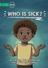 Who Is Sick? - Book