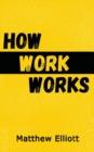 How Work Works - 2nd Edition - Book
