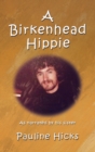 A Birkenhead Hippie : Walter Hicks - Book