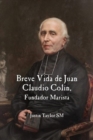A Short Life of Jean-Claude Colin Marist Founder (Spanish Edition) - Book